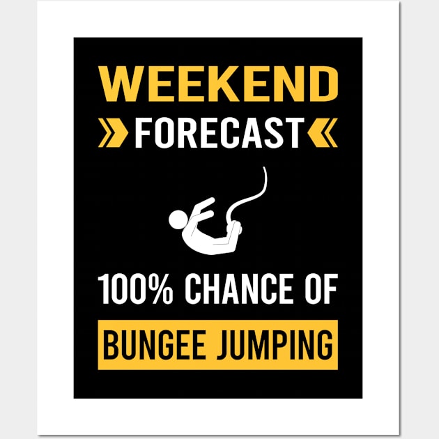 Weekend Forecast Bungee Jumping Jump Jumper Wall Art by Good Day